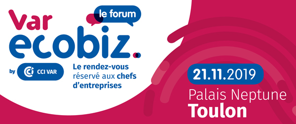 Forum Var Ecobiz : le rendez-vous économique incontournable